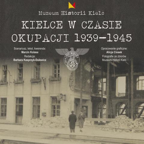 plakat wystawy "Kielce w czasie okupacji 1939 - 1945"